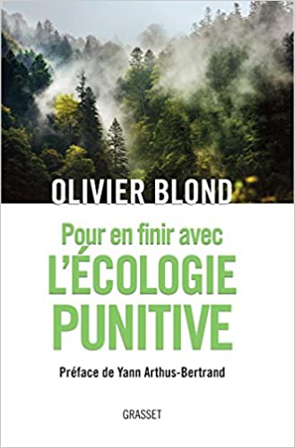 Pour en finir avec l'écologie punitive, Olivier Blond, Grasset